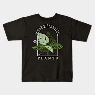 Easily Distracted by Plants Funny Plant Lover Shirt Kids T-Shirt